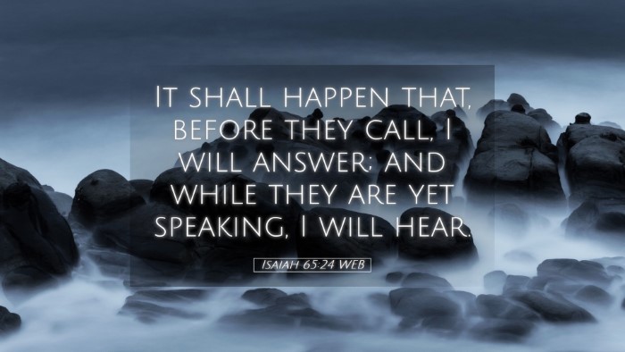 Picture 05 - Isaiah 65:24 WEB Desktop Wallpaper - It shall happen that, before they call, I will - Desktop Bible Verse Wallpaper