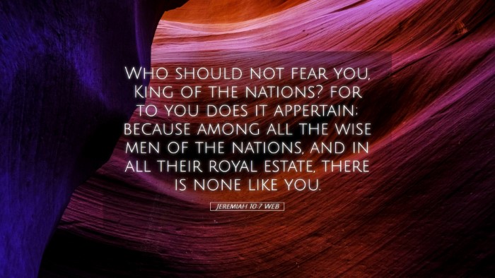 Picture 05 - Jeremiah 10:7 WEB Desktop Wallpaper - Who should not fear you, King of the nations? for - Desktop Bible Verse Wallpaper