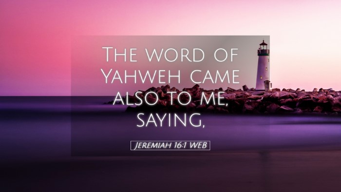Picture 05 - Jeremiah 16:1 WEB Desktop Wallpaper - The word of Yahweh came also to me, - Desktop Bible Verse Wallpaper