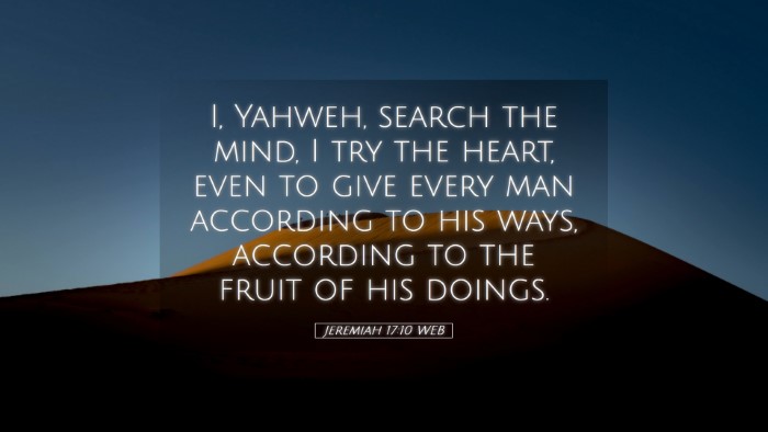 Picture 05 - Jeremiah 17:10 WEB Desktop Wallpaper - I, Yahweh, search the mind, I try the heart, even - Desktop Bible Verse Wallpaper