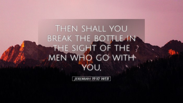 Picture 05 - Jeremiah 19:10 WEB Desktop Wallpaper - Then shall you break the bottle in the sight of - Desktop Bible Verse Wallpaper