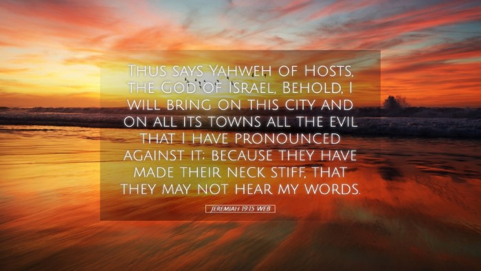 Picture 05 - Jeremiah 19:15 WEB Desktop Wallpaper - Thus says Yahweh of Hosts, the God of Israel, - Desktop Bible Verse Wallpaper