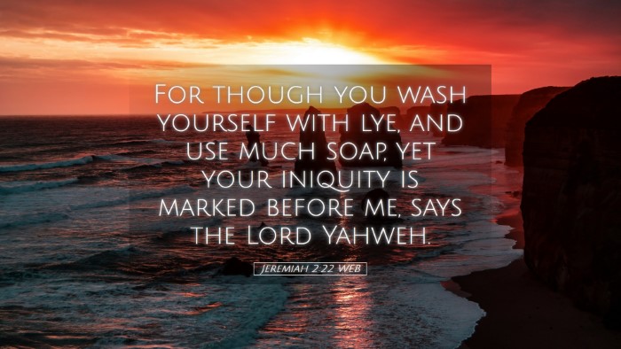 Picture 05 - Jeremiah 2:22 WEB Desktop Wallpaper - For though you wash yourself with lye, and use - Desktop Bible Verse Wallpaper
