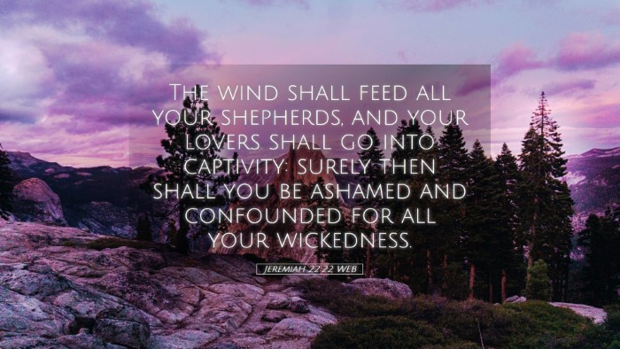 Picture 05 - Jeremiah 22:22 WEB Desktop Wallpaper - The wind shall feed all your shepherds, and your - Desktop Bible Verse Wallpaper