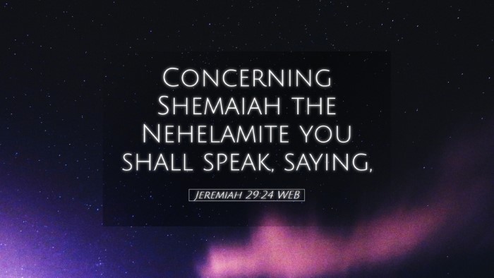 Picture 05 - Jeremiah 29:24 WEB Desktop Wallpaper - Concerning Shemaiah the Nehelamite you shall - Desktop Bible Verse Wallpaper