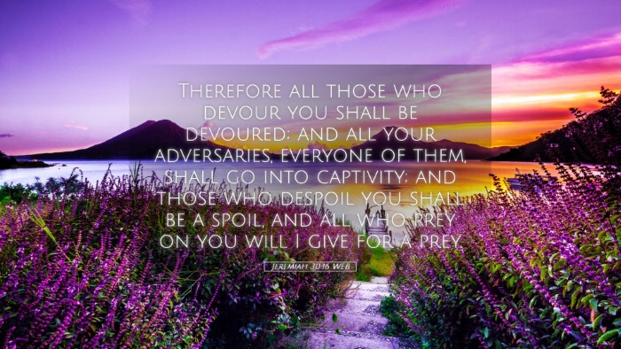 Picture 05 - Jeremiah 30:16 WEB Desktop Wallpaper - Therefore all those who devour you shall be - Desktop Bible Verse Wallpaper