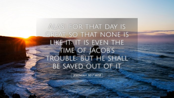 Picture 05 - Jeremiah 30:7 WEB Desktop Wallpaper - Alas! for that day is great, so that none is like - Desktop Bible Verse Wallpaper