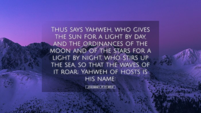Picture 05 - Jeremiah 31:35 WEB Desktop Wallpaper - Thus says Yahweh, who gives the sun for a light - Desktop Bible Verse Wallpaper