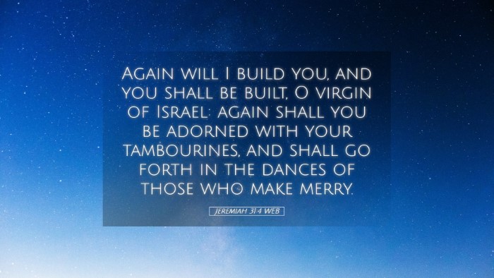 Picture 05 - Jeremiah 31:4 WEB Desktop Wallpaper - Again will I build you, and you shall be built, O - Desktop Bible Verse Wallpaper