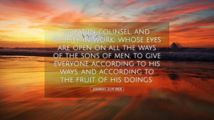 Picture 05 - Jeremiah 32:19 WEB Desktop Wallpaper - great in counsel, and mighty in work; whose eyes - Desktop Bible Verse Wallpaper