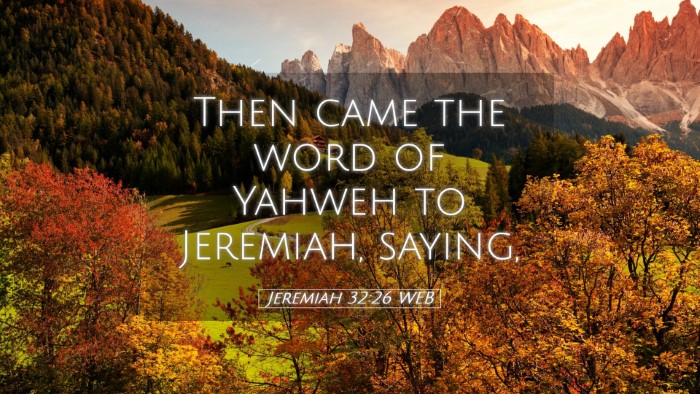 Picture 05 - Jeremiah 32:26 WEB Desktop Wallpaper - Then came the word of Yahweh to Jeremiah, - Desktop Bible Verse Wallpaper