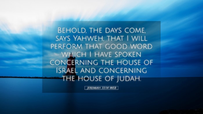 Picture 05 - Jeremiah 33:14 WEB Desktop Wallpaper - Behold, the days come, says Yahweh, that I will - Desktop Bible Verse Wallpaper