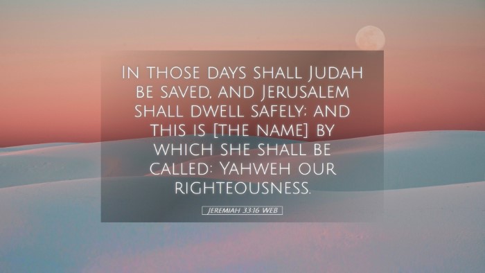 Picture 05 - Jeremiah 33:16 WEB Desktop Wallpaper - In those days shall Judah be saved, and Jerusalem - Desktop Bible Verse Wallpaper