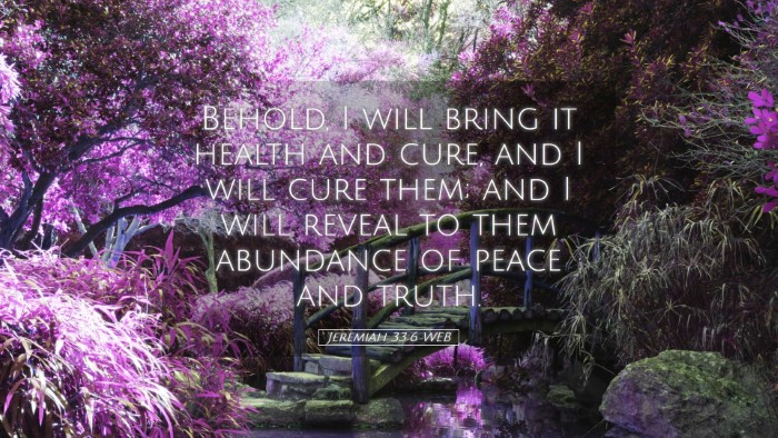 Picture 05 - Jeremiah 33:6 WEB Desktop Wallpaper - Behold, I will bring it health and cure, and I - Desktop Bible Verse Wallpaper