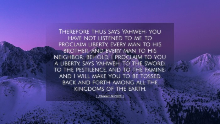 Picture 05 - Jeremiah 34:17 WEB Desktop Wallpaper - Therefore thus says Yahweh: you have not listened - Desktop Bible Verse Wallpaper
