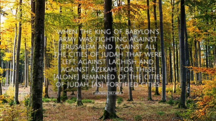 Picture 05 - Jeremiah 34:7 WEB Desktop Wallpaper - when the king of Babylon's army was fighting - Desktop Bible Verse Wallpaper