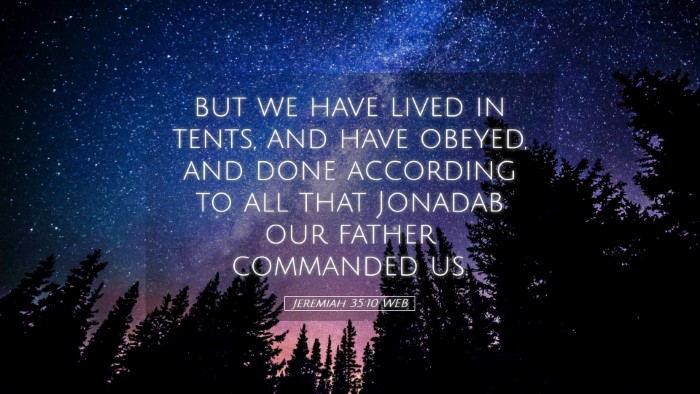 Picture 05 - Jeremiah 35:10 WEB Desktop Wallpaper - but we have lived in tents, and have obeyed, and - Desktop Bible Verse Wallpaper