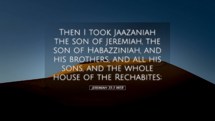 Picture 05 - Jeremiah 35:3 WEB Desktop Wallpaper - Then I took Jaazaniah the son of Jeremiah, the - Desktop Bible Verse Wallpaper