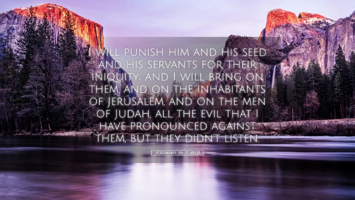 Picture 05 - Jeremiah 36:31 WEB Desktop Wallpaper - I will punish him and his seed and his servants - Desktop Bible Verse Wallpaper