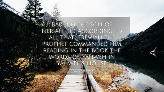 Picture 05 - Jeremiah 36:8 WEB Desktop Wallpaper - Baruch the son of Neriah did according to all - Desktop Bible Verse Wallpaper