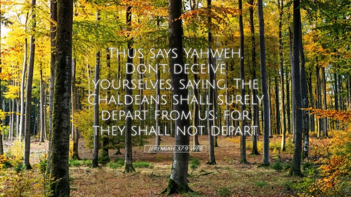 Picture 05 - Jeremiah 37:9 WEB Desktop Wallpaper - Thus says Yahweh, Don't deceive yourselves, - Desktop Bible Verse Wallpaper