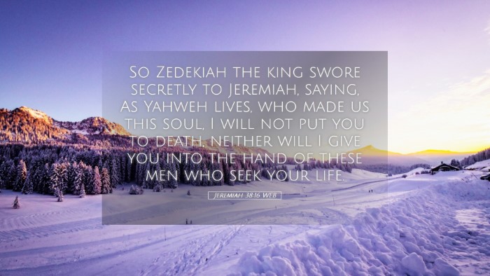 Picture 05 - Jeremiah 38:16 WEB Desktop Wallpaper - So Zedekiah the king swore secretly to Jeremiah, - Desktop Bible Verse Wallpaper