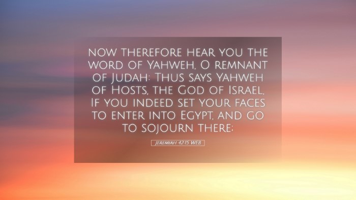 Picture 05 - Jeremiah 42:15 WEB Desktop Wallpaper - now therefore hear you the word of Yahweh, O - Desktop Bible Verse Wallpaper