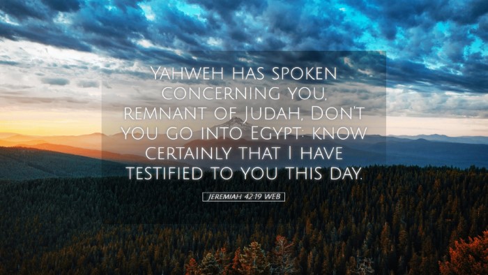 Picture 05 - Jeremiah 42:19 WEB Desktop Wallpaper - Yahweh has spoken concerning you, remnant of - Desktop Bible Verse Wallpaper