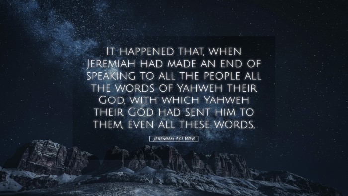 Picture 05 - Jeremiah 43:1 WEB Desktop Wallpaper - It happened that, when Jeremiah had made an end - Desktop Bible Verse Wallpaper