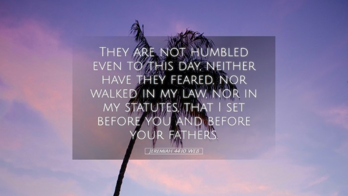 Picture 05 - Jeremiah 44:10 WEB Desktop Wallpaper - They are not humbled even to this day, neither - Desktop Bible Verse Wallpaper