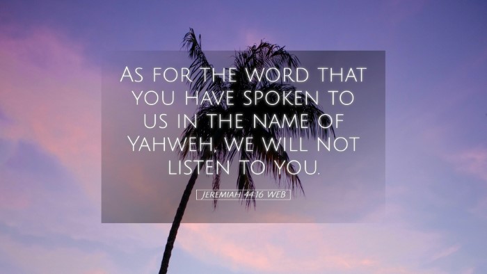 Picture 05 - Jeremiah 44:16 WEB Desktop Wallpaper - As for the word that you have spoken to us in the - Desktop Bible Verse Wallpaper