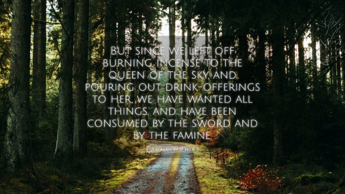 Picture 05 - Jeremiah 44:18 WEB Desktop Wallpaper - But since we left off burning incense to the - Desktop Bible Verse Wallpaper