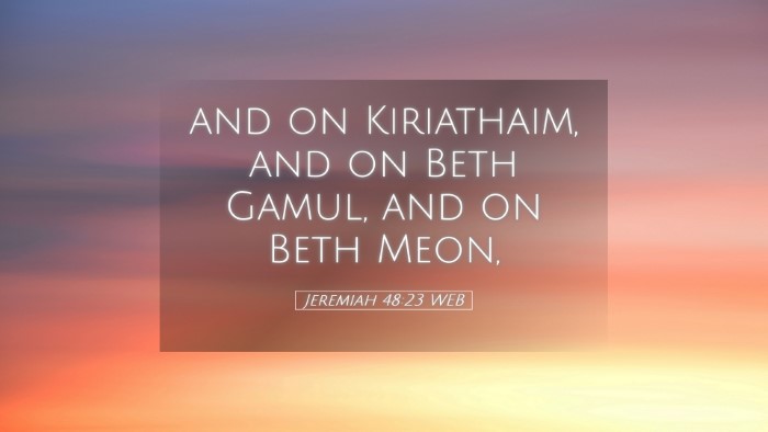 Picture 05 - Jeremiah 48:23 WEB Desktop Wallpaper - and on Kiriathaim, and on Beth Gamul, and on Beth - Desktop Bible Verse Wallpaper