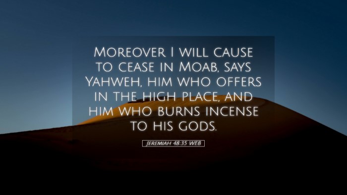 Picture 05 - Jeremiah 48:35 WEB Desktop Wallpaper - Moreover I will cause to cease in Moab, says - Desktop Bible Verse Wallpaper