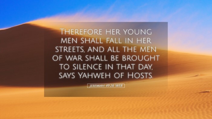 Picture 05 - Jeremiah 49:26 WEB Desktop Wallpaper - Therefore her young men shall fall in her - Desktop Bible Verse Wallpaper
