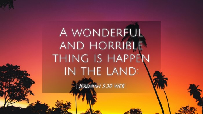 Picture 05 - Jeremiah 5:30 WEB Desktop Wallpaper - A wonderful and horrible thing is happen in the - Desktop Bible Verse Wallpaper