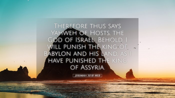 Picture 05 - Jeremiah 50:18 WEB Desktop Wallpaper - Therefore thus says Yahweh of Hosts, the God of - Desktop Bible Verse Wallpaper