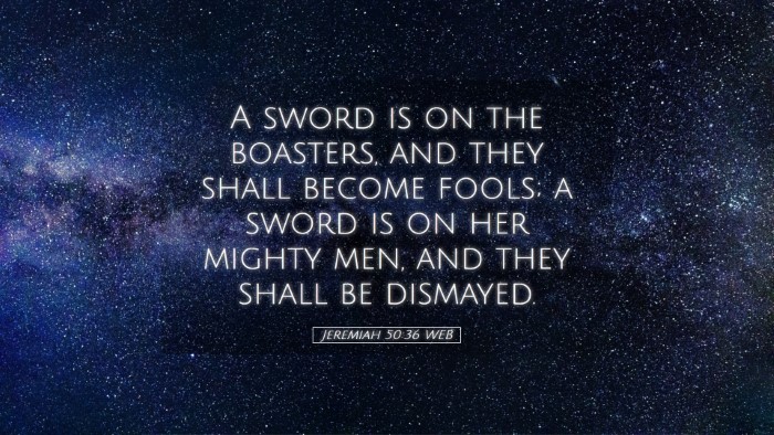 Picture 05 - Jeremiah 50:36 WEB Desktop Wallpaper - A sword is on the boasters, and they shall become - Desktop Bible Verse Wallpaper