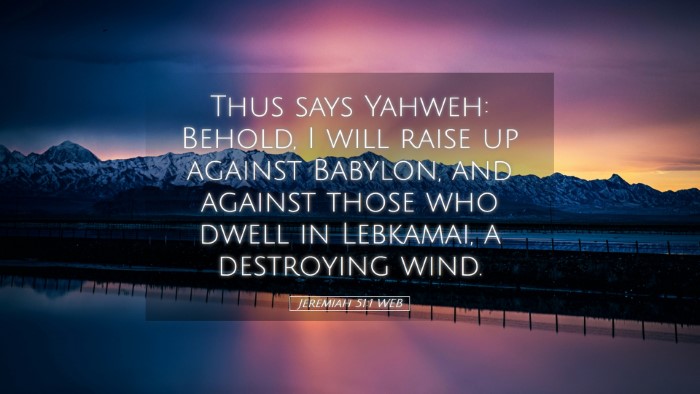 Picture 05 - Jeremiah 51:1 WEB Desktop Wallpaper - Thus says Yahweh: Behold, I will raise up against - Desktop Bible Verse Wallpaper