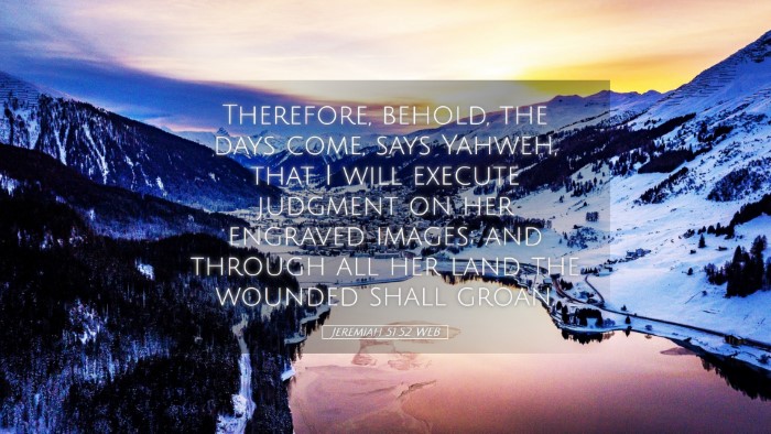 Picture 05 - Jeremiah 51:52 WEB Desktop Wallpaper - Therefore, behold, the days come, says Yahweh, - Desktop Bible Verse Wallpaper