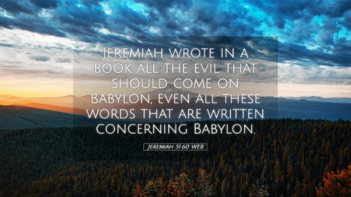 Picture 05 - Jeremiah 51:60 WEB Desktop Wallpaper - Jeremiah wrote in a book all the evil that should - Desktop Bible Verse Wallpaper
