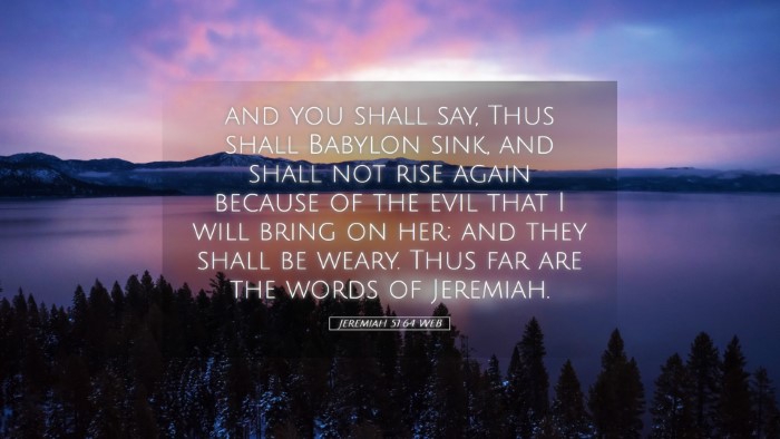 Picture 05 - Jeremiah 51:64 WEB Desktop Wallpaper - and you shall say, Thus shall Babylon sink, and - Desktop Bible Verse Wallpaper