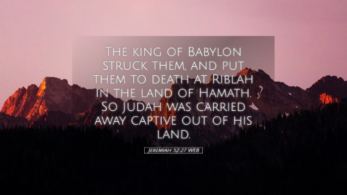 Picture 05 - Jeremiah 52:27 WEB Desktop Wallpaper - The king of Babylon struck them, and put them to - Desktop Bible Verse Wallpaper