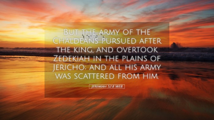 Picture 05 - Jeremiah 52:8 WEB Desktop Wallpaper - But the army of the Chaldeans pursued after the - Desktop Bible Verse Wallpaper