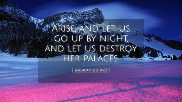 Picture 05 - Jeremiah 6:5 WEB Desktop Wallpaper - Arise, and let us go up by night, and let us - Desktop Bible Verse Wallpaper