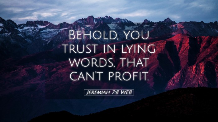 Picture 05 - Jeremiah 7:8 WEB Desktop Wallpaper - Behold, you trust in lying words, that can't - Desktop Bible Verse Wallpaper