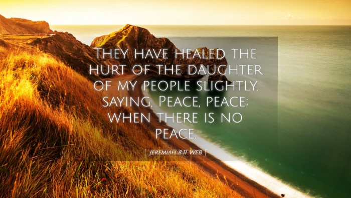 Picture 05 - Jeremiah 8:11 WEB Desktop Wallpaper - They have healed the hurt of the daughter of my - Desktop Bible Verse Wallpaper