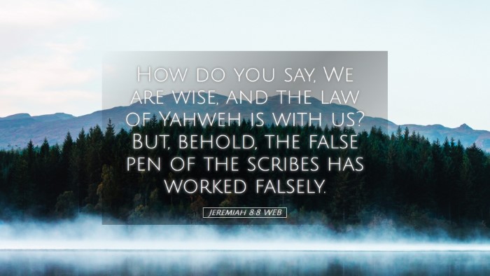 Picture 05 - Jeremiah 8:8 WEB Desktop Wallpaper - How do you say, We are wise, and the law of - Desktop Bible Verse Wallpaper