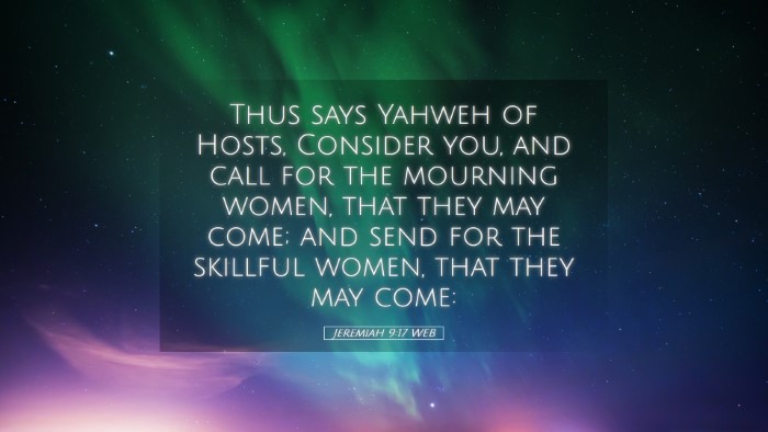 Picture 05 - Jeremiah 9:17 WEB Desktop Wallpaper - Thus says Yahweh of Hosts, Consider you, and call - Desktop Bible Verse Wallpaper