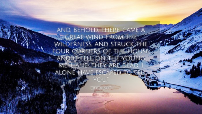 Picture 05 - Job 1:19 WEB Desktop Wallpaper - and, behold, there came a great wind from the - Desktop Bible Verse Wallpaper